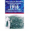The Imperial War Museum Book of 1918: Year of Victory - Malcolm Brown