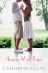 How to Meet Boys - Catherine Clark