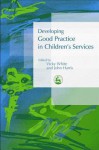 Developing Good Practice in Children's Services - John Harris, Vicky White