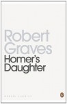 Homer's Daughter - Robert Graves