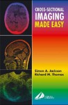 Cross Sectional Imaging Made Easy - Simon Jackson, Richard Thomas