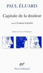 Capitale de la douleur suivi de L'amour la poésie - Paul Éluard