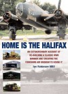 Home is the Halifax: An Extraordinary Account of Re-building a Classic WWII Bomber and Creating the Yorkshire Air Museum to House It - Ian Robinson