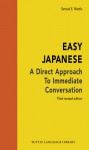 Easy Japanese: A Direct Approach to Immediate Conversation - Samuel E. Martin