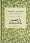 Home Economics: Vintage Advice and Practical Science for the 21st-Century Household - Jennifer McKnight-Trontz