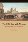 The U.S. War with Mexico: A Brief History with Documents - Ernesto Chavez