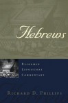 Hebrews (Reformed Expository Commentary) - Richard D. Phillips