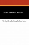 The King's Own, the Pirate, the Three Cutters - Frederick Marryat, W.L. Courtney