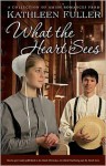 What the Heart Sees: A Collection of Amish Romances - Kathleen Fuller