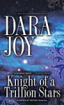 Knight of a Trillion Stars (Matrix of Destiny #1) - Dara Joy