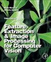 Feature Extraction & Image Processing for Computer Vision - Mark Nixon, Alberto S. Aguado