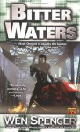 Bitter Waters - Wen Spencer