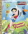 Flower Power! (DC Super Friends) (Little Golden Book) - Courtney Carbone, Dan Schoening