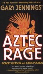 Aztec Rage - Gary Jennings, Robert Gleason, Junius Podrug