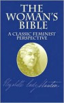 The Woman's Bible: A Classic Feminist Perspective - Elizabeth Cady Stanton