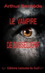 Le vampire de Dusseldorf - Arthur Bernède
