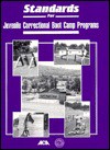Standards for Juvenile Correctional Boot Camp Programs - Commission on Accreditation for Correcti, American Correctional Association Staf, Commission on Accreditation for Corrections