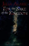 For the Sake of the Kingdom - Julia Alaric
