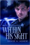 Within His Sight - Denise A. Agnew