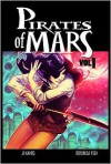 Pirates of Mars Volume 1 - J.J. Kahrs, Veronica Fish