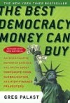 UC_The Best Democracy Money Can Buy - Greg Palast