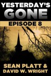 Yesterday's Gone: Episode 8 - Sean Platt, David W. Wright