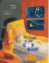 It's Time to Say Good Night - Harriet Ziefert, Barroux