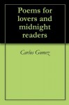 Poems for lovers and midnight readers - Carlos Gómez