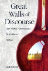 Great Walls of Discourse and Other Adventures in Cultural China - Haun Saussy