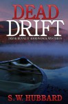 Dead Drift (Frank Bennett Adirondack Mysteries) - S.W. Hubbard