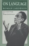On Language - Roman Jakobson, Linda R. Waugh, Monique Monville-Burston