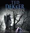 The Priest's Graveyard (Audio) - Ted Dekker, Rebecca Soler, Henry Leyva