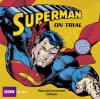 Superman: Superman On Trial (Bbc Audio) - Dirk Maggs