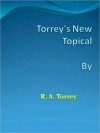 Torrey's New Topical Textbook - R.A. Torrey