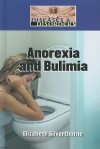 Anorexia and Bulimia - Elizabeth Silverthorne