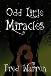 Odd Little Miracles - Fred Warren