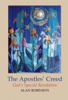 The Apostles' Creed: God's Special Revelation - Alan Robinson