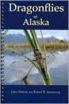 Dragonflies of Alaska - John Hudson, Robert Armstrong, Robert Cannings