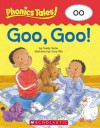 Phonics Tales: Goo, Goo! (OO) - Teddy Slater, Cary Pillo, Scholastic Inc.