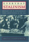 Everyday Stalinism: Ordinary Life in Extraordinary Times: Soviet Russia in the 1930s - Sheila Fitzpatrick