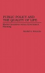 Public Policy and the Quality of Life: Market Incentives Versus Government Planning - Randall G. Holcombe