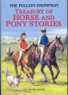 Treasury of Horse and Pony Stories - Josephine Pullein-Thompson, Christine Pullein-Thompson, Diana Pullein-Thompson, Eric Rowe