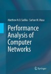Performance Analysis of Computer Networks - Matthew N.O. Sadiku, Sarhan M. Musa