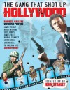 The Gang That Shot Up Hollywood: Chronicles of a Chronicle Writer: Vol. 1 - John Stanley