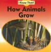 How Animals Grow - Claire Llewellyn