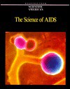 The Science Of Aids: Readings From Scientific American Magazine - Editors of Scientific American Magazine