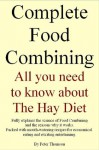Complete Food Combining. All you need to know about the Hay Diet - Peter Thomson