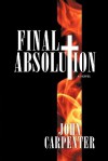 Final Absolution - John Carpenter