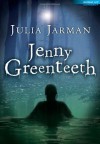 Jenny Greenteeth. by Julia Jarman - Julia Jarman