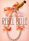 Rebel Belle - Rachel Hawkins